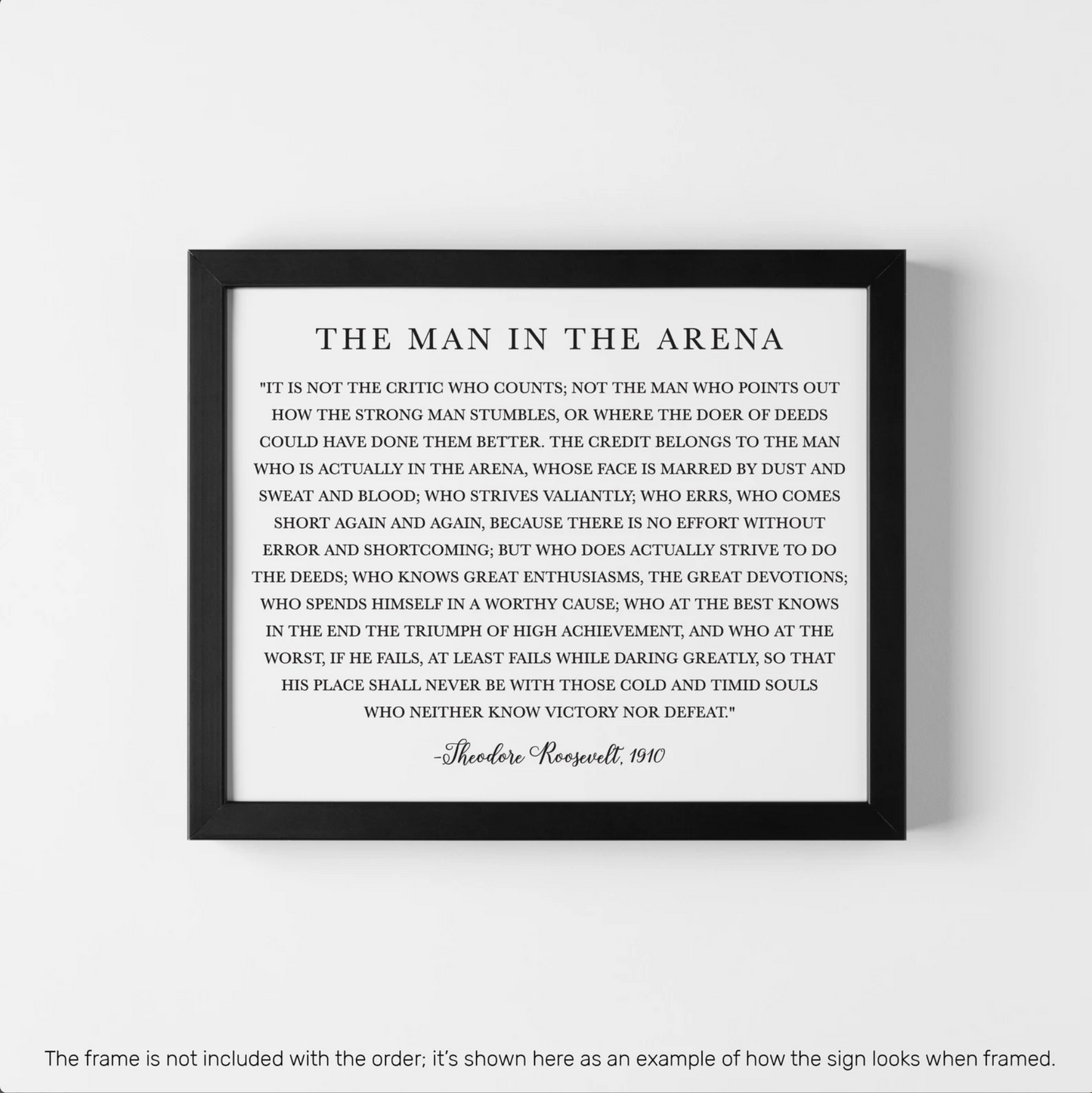 The Man in the Arena Sign - Theodore Roosevelt Quote - Sign Decor - Daring Greatly Inspirational Sign - 5"x7" or 8"x10" Physical Signs