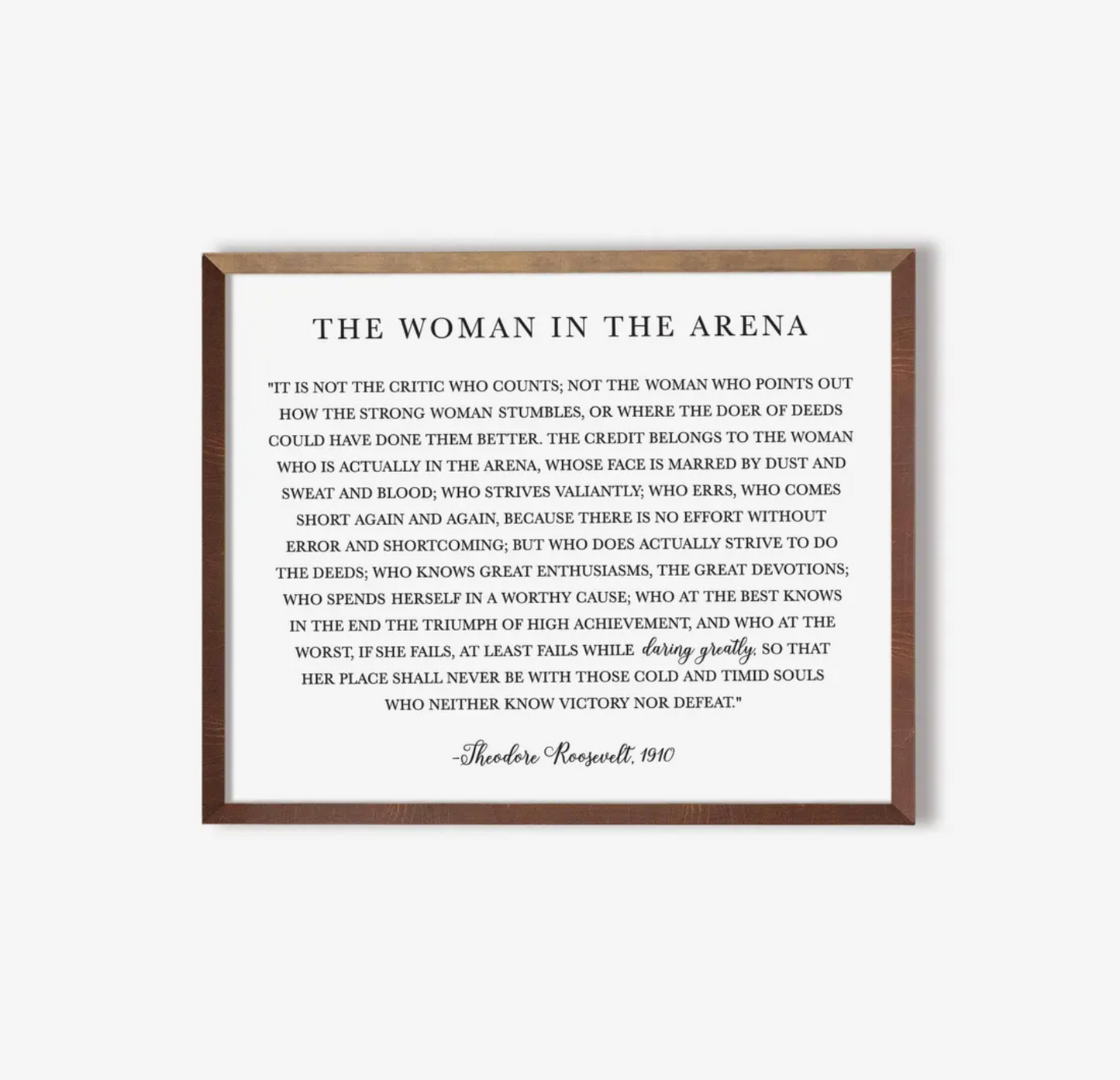 The Woman in the Arena Sign - Theodore Roosevelt Quote - Sign Decor - Daring Greatly Inspirational Sign - 5"x7" or 8"x10" Physical Signs