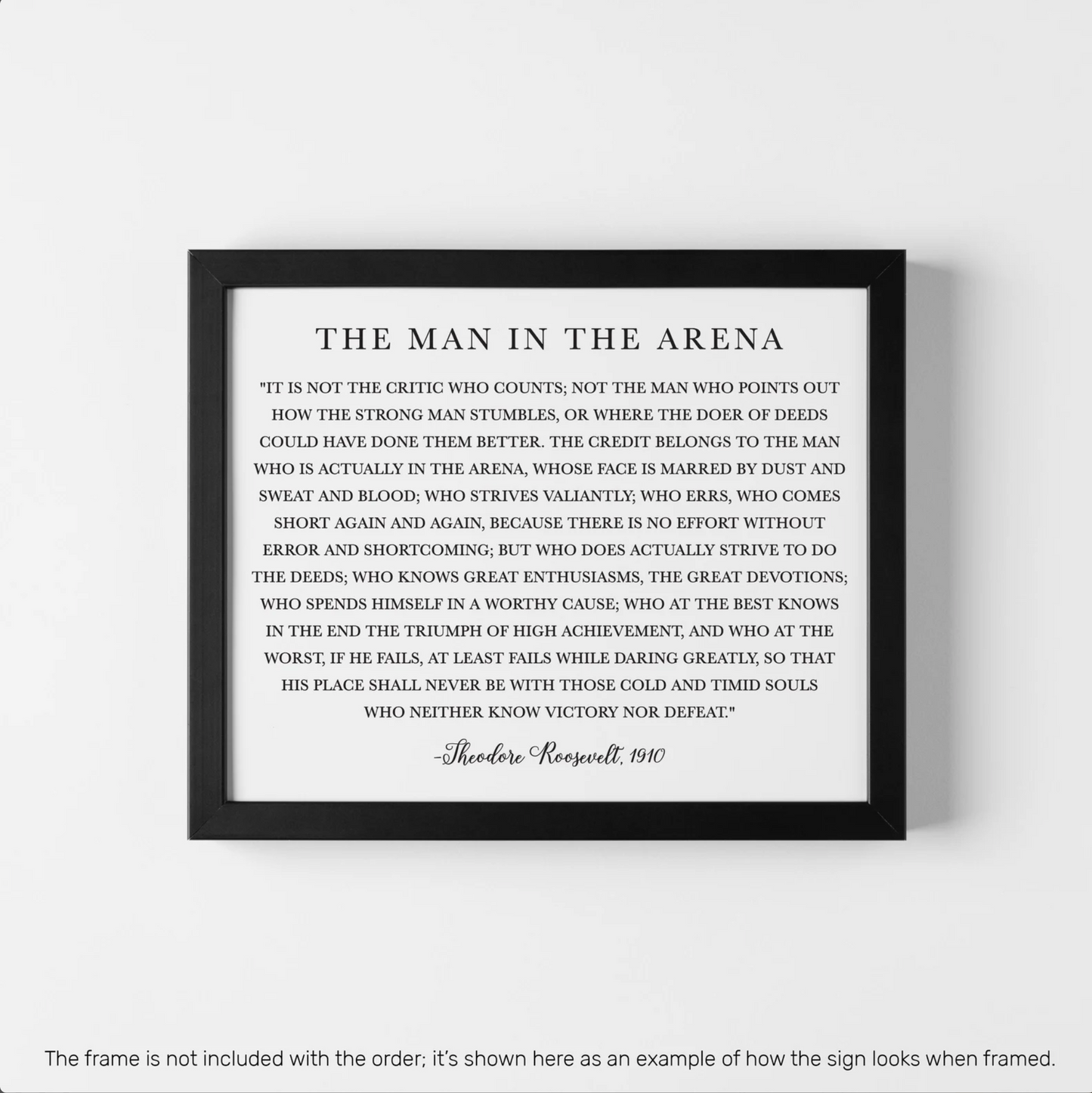 The Man in the Arena Sign - Theodore Roosevelt Quote - Sign Decor - Daring Greatly Inspirational Sign -  5"x7" or 8"x10" Physical Signs