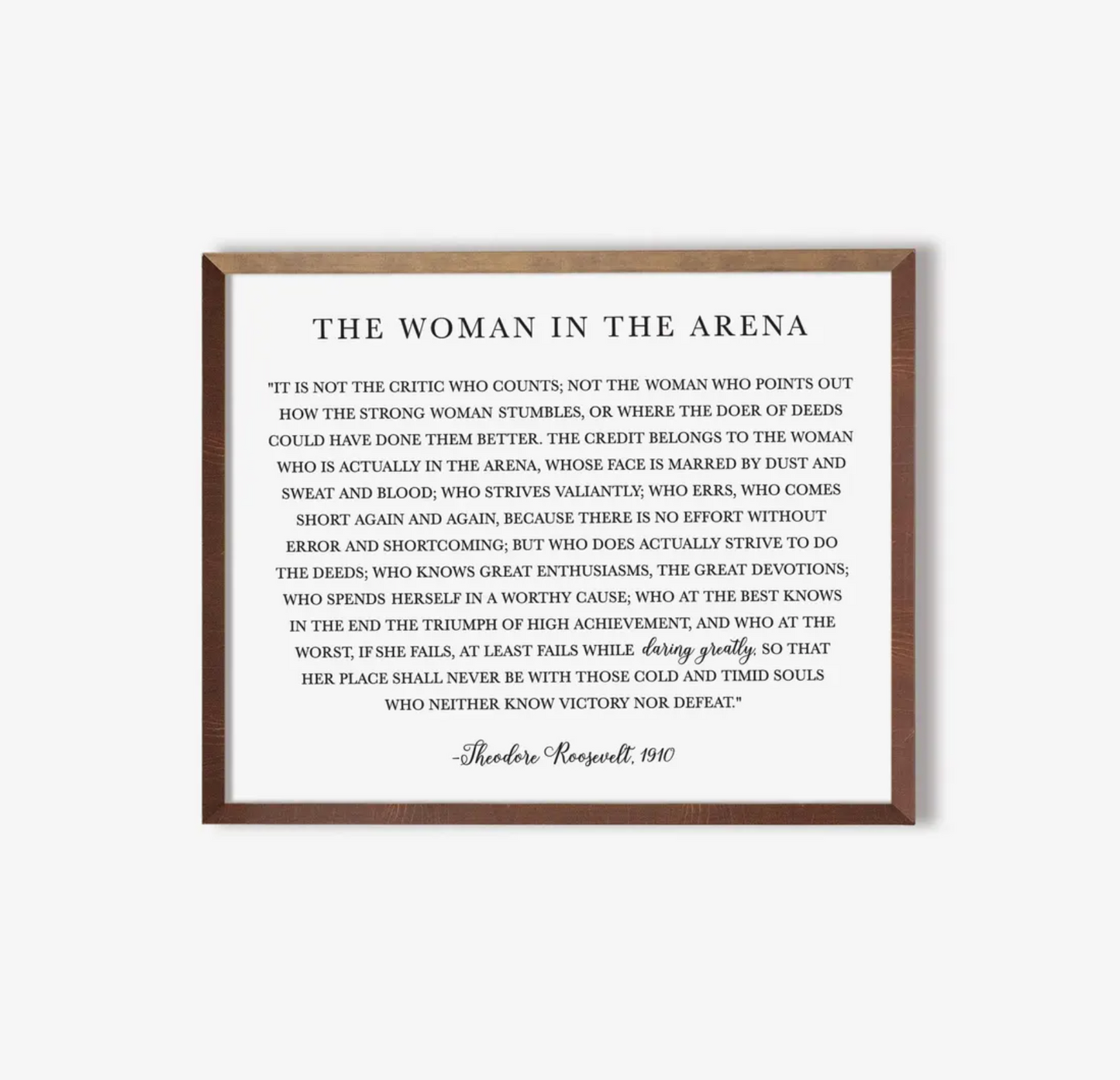 The Woman in the Arena Sign - Theodore Roosevelt Quote - Sign Decor - Daring Greatly Inspirational Sign -  5"x7" or 8"x10" Physical Signs