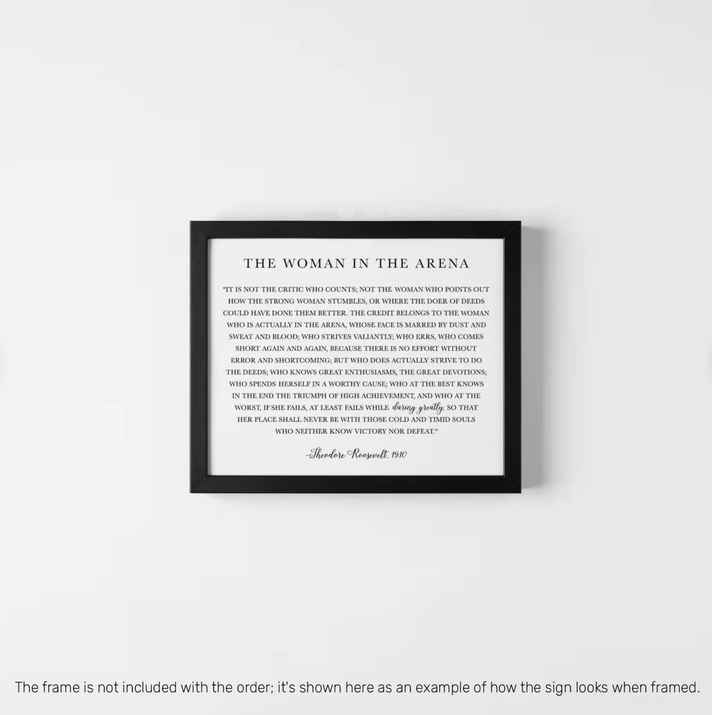 The Woman in the Arena Sign - Theodore Roosevelt Quote - Sign Decor - Daring Greatly Inspirational Sign -  5"x7" or 8"x10" Physical Signs