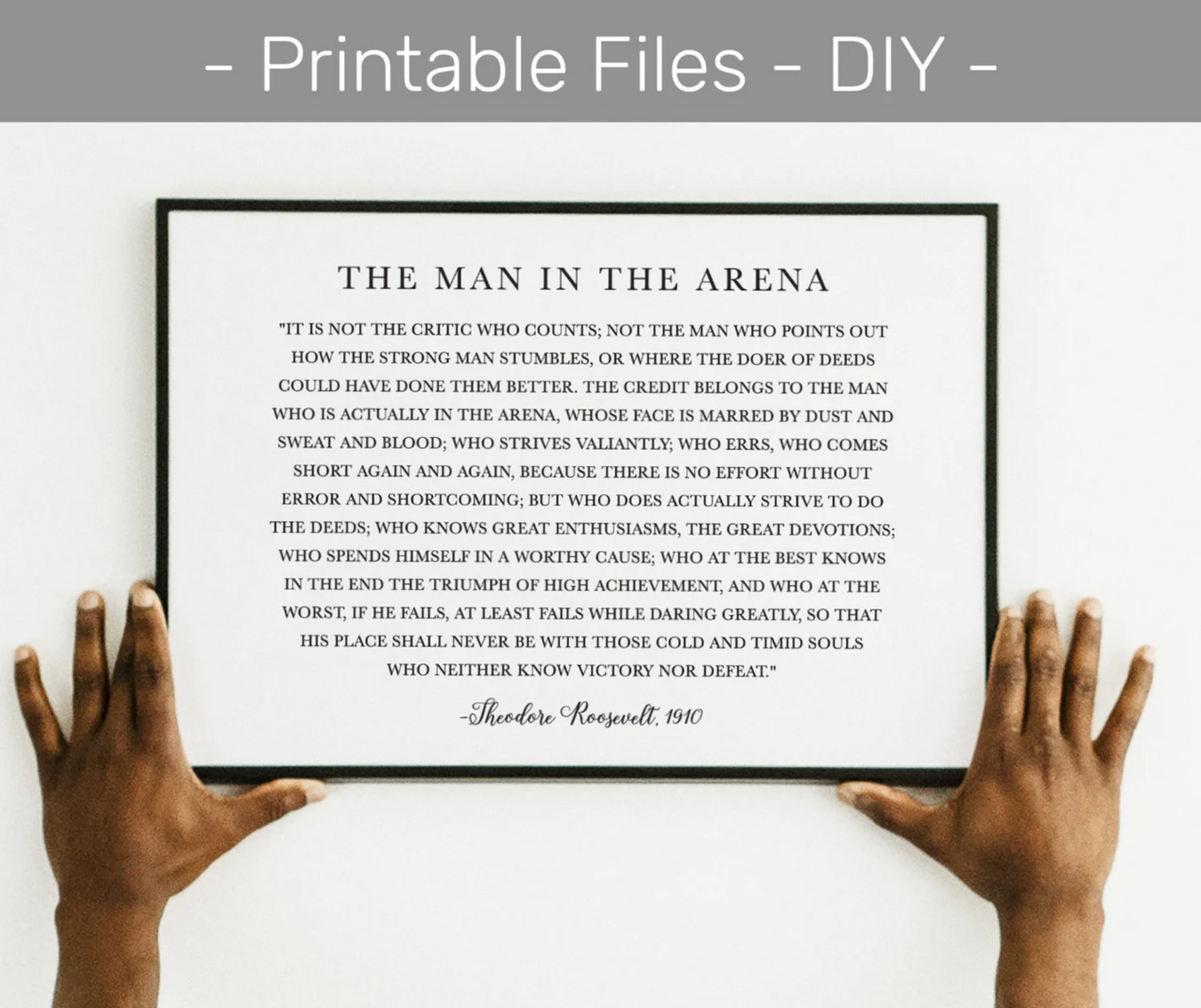 The Man in the Arena Print- Theodore Roosevelt Quote - Daring Greatly Inspirational - Home Decor - DIY Signs - Digital File