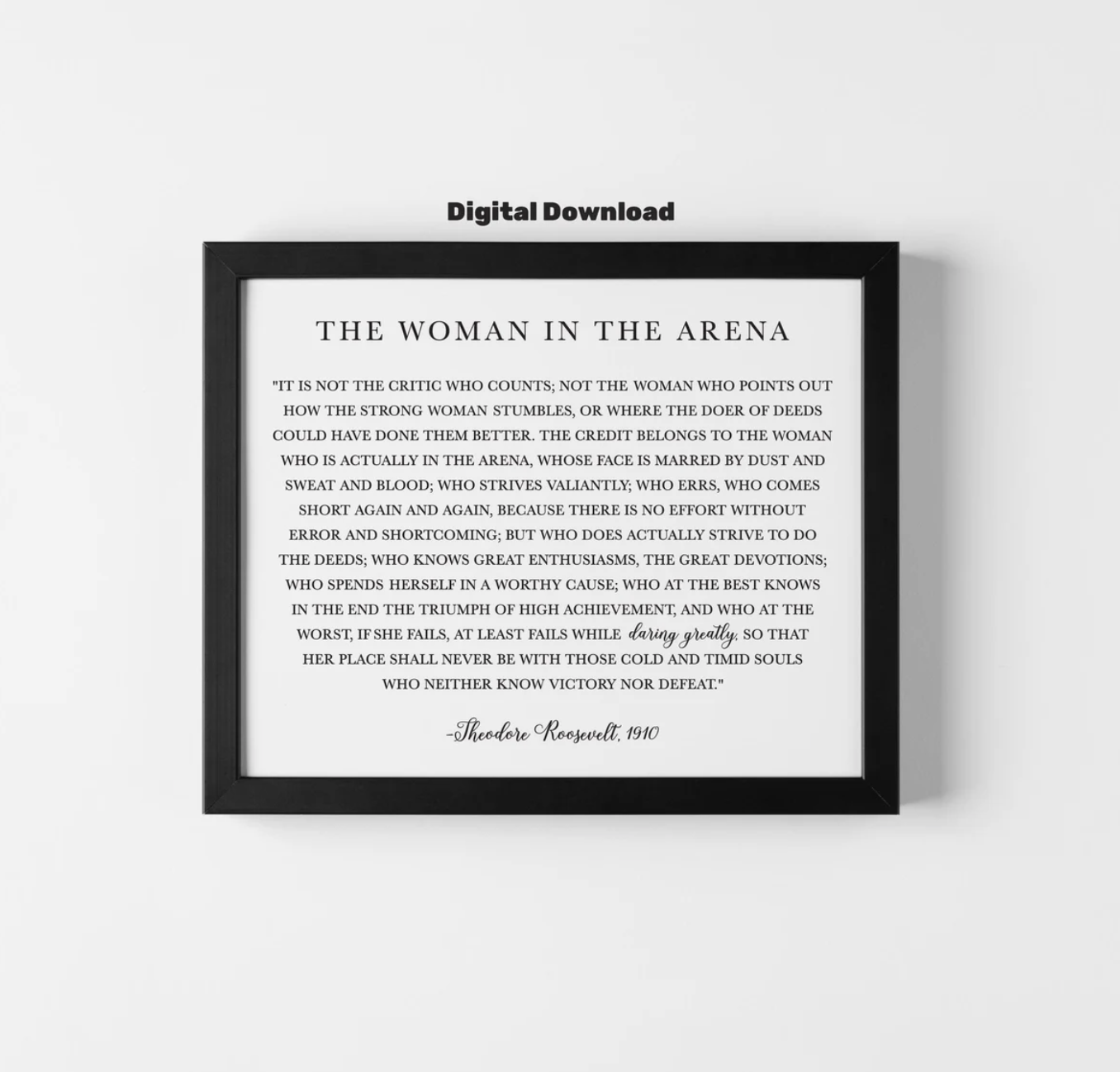 The Woman in the Arena Print- Theodore Roosevelt Quote - Daring Greatly Inspirational - Home Decor - DIY Signs - Digital File