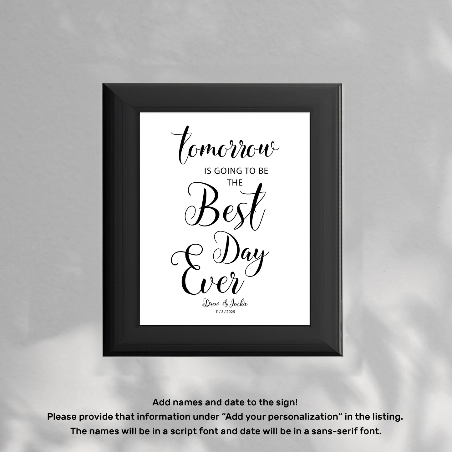 tomorrow is going to be the Best Day Ever - Rehearsal Dinner Signs