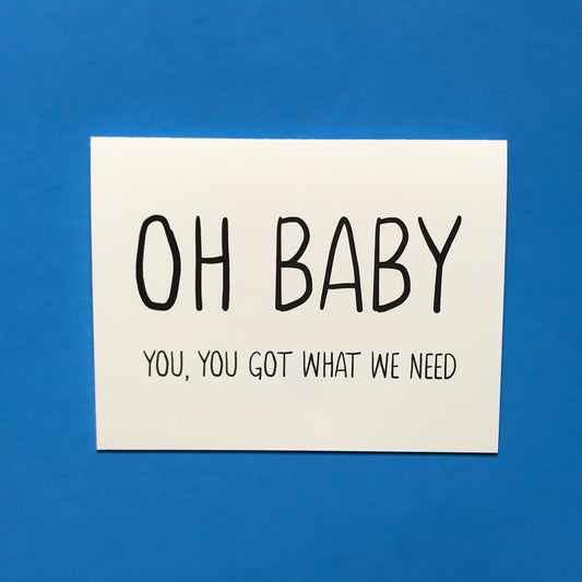 Baby Shower Thank You Cards - Oh Baby, you got what we need - Funny Baby Shower Thank You Cards